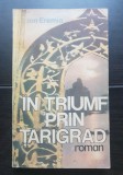&Icirc;n triumf prin Țarigrad - Ion Eremia
