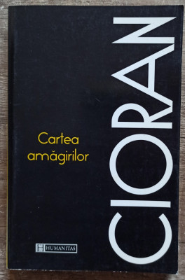 Cartea amagirilor - Emil Cioran foto