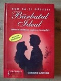 Cum sa-ti gasesti barbatul fidel- Caroline Gauthier
