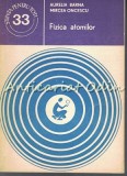 Cumpara ieftin Fizica Atomilor - Aurelia Barna, Mircea Oncescu, Stiintifica si Enciclopedica, 1978, Bucuresti, 101 pagini