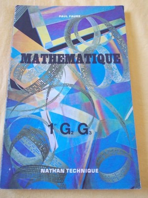 MATEMATICA - PAUL FAURE . ,NATHAN TECHNIQUE ,CARTEA ESTE NOUA ! foto