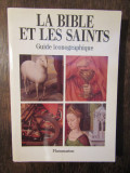 La Bible et les Saints: guide iconographique - Gaston Duchet-Suchaux...