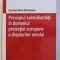 PRINCIPIUL SUBSIDIARITATII IN DOMENIUL PROTECTIEI EUROPENE A DREPTURILOR OMULUI de CARMEN GINA ACHIMESCU , 2015