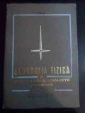 Geografia Fizica A Republicii Socialiste Romania - I. Sircu ,544275