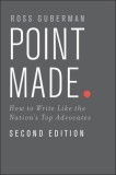 Point Made: How to Write Like the Nation&#039;s Top Advocates