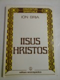 IISUS HRISTOS - ION BRIA