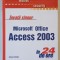 INVATA SINGUR MICROSOFT OFFICE ACCESS 2003 , IN 24 DE ORE de ALISON BALTER , 2008