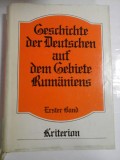 GESCHICHTE DE DEUTSCHEN AUF DEM GEBIETE RUMANIENS - ERSTER BAND