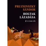 Holtak l&aacute;zad&aacute;sa - Pruzsinszky S&aacute;ndor