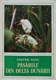 Cumpara ieftin Pasarile din Delta Dunarii - 1979 - Dimitrie Radu (S309)