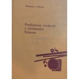 Niculescu I. Niculae - Producerea moderna a alimentelor fainoase (Editia: 1980)