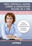 Preia controlul asupra durerii si redescopera bucuria de a trai | Gabriela Udrea, Letras