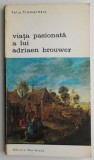 Viata Pasionata Adriaen Brouwer - Felix Timmermans - Carte