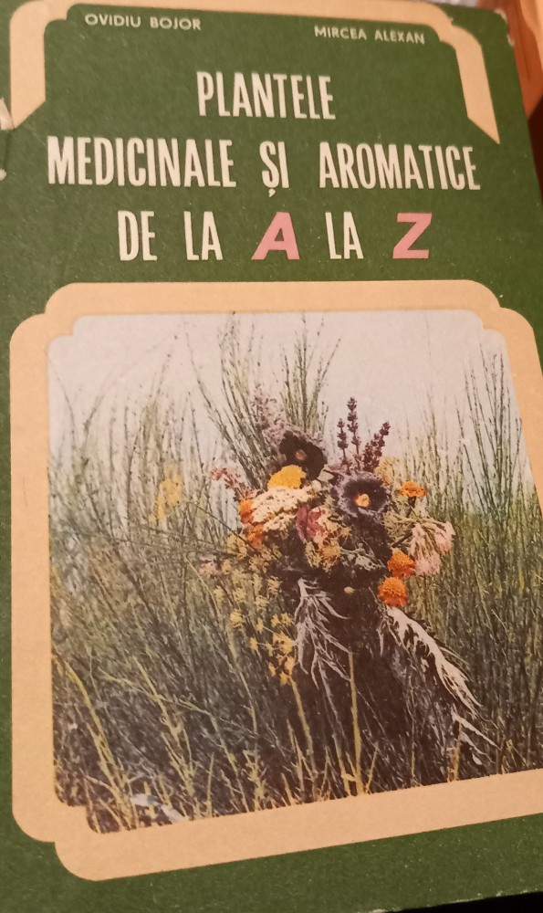 Plante Medicinale si Aromatice de la A la Z - Ovidiu Bojor, 1982, Recoop -  Carte Tratamente Naturiste | arhiva Okazii.ro