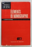 ELEMENTS DE NOMOGRAPHIE par G . KHOVANSKI , 1979 * EDITIE IN LIMBA FRANCEZA
