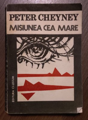 Peter Cheyney - Misiunea cea mare foto