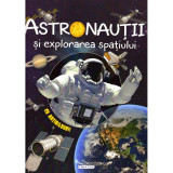 Carte pentru copii Astronautii si explorarea spatiului Girasol, 6 ani+