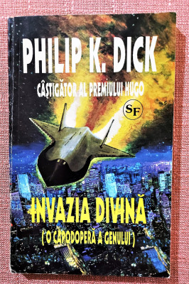 Invazia divina. Editura Clasic, 1994 &amp;ndash; Philip K. Dick foto