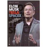 Ashlee Vance - Elon Musk: Tesla SpaceX si misiunea construirii unui viitor fantastic - 127120