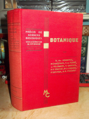 H. DE ABBAYES - BOTANIQUE , PRECIS DE SCIENCES BIOLOGIQUES , PARIS , 1963 foto