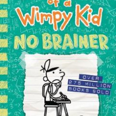 Diary of a Wimpy Kid: No Brainer. Diary of a Wimpy Kid #18 - Jeff Kinney