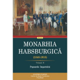 Monarhia Habsburgica (1848-1918). Volumul 2 Popoarele Imperiului