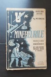 Minereurile. Prospecțiunea și recunoașterea minereurilor. Date asupra răsp&acirc;ndirii principalelor minereuri &icirc;n Rom&acirc;nia - N. Grigore (1943) -foarte rară!