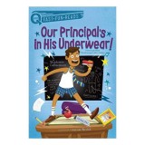 Our Principal's in His Underwear! (QUIX) - Carte Copii, Stephanie Calmenson, Editia QUIX, Children's Stories