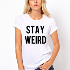 Tricou dama alb - Stay Weird - XL