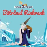 Volumul 67. Primele mele povesti. Batranul Rinkrank