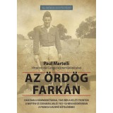 Az &ouml;rd&ouml;g fark&aacute;n - Harcban a kommunist&aacute;kkal 1945-ben a keleti fronton a Waffen-SS soraiban, majd 1951-54-ben Indok&iacute;n&aacute;ban a francia haderő k&ouml;tel&eacute;k&eacute;ben -