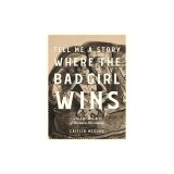 Tell Me a Story Where the Bad Girl Wins: The Life and Art of Barbara Shermund