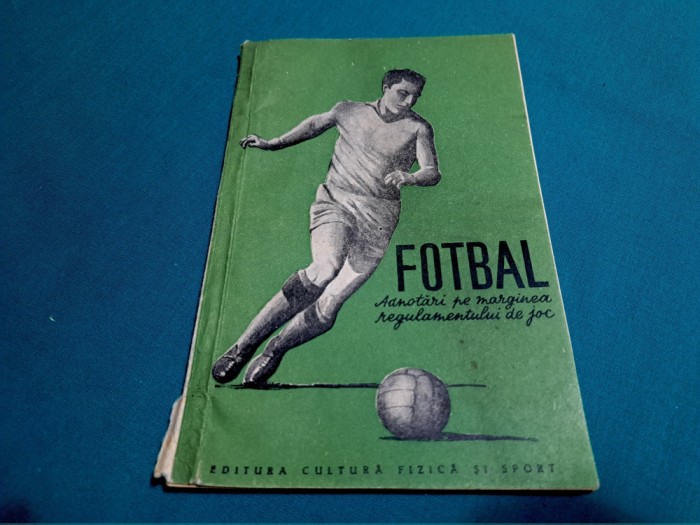 FOTBAL ADNOTĂRI PE MARGINEA REGULAMENTULUI DE JOC /1954 * 02