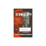 Atomic Spy: The Dark Lives of Klaus Fuchs