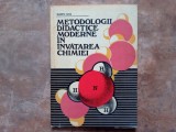 METODOLOGII DIDACTICE MODERNE IN INVATAREA CHIMIEI - MARIETA SAVA, 1980