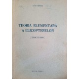 TEORIA ELEMENTARA A ELICOPTERELOR. MANUAL PENTRU PERSONALUL NAVIGANT SI TEHNIC AL AVIATIEI MILITARE-A.M. ZA-250471