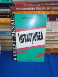 NARCIS GIURGIU - INFRACTIUNEA : LEGISLATIE *DOCTRINA *PRACTICA JUDICIARA ,1994 @