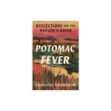 Potomac Fever: Reflections on the Nation's River