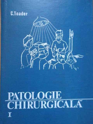 Patologie Chirurgicala Vol.1 - C.toader ,279267 foto