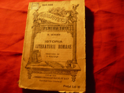 H.Bender - Istoria Literaturii Romane ,trad. I.Cutui 1914 BPT 945-946 ,188pag foto