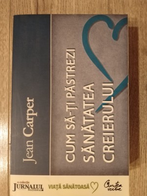 Cum sa ti pastrezi sanatatea creierului, Jean Carper foto