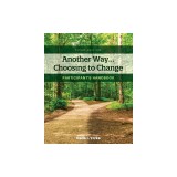 Another Way...Choosing to Change: Participant's Handbook