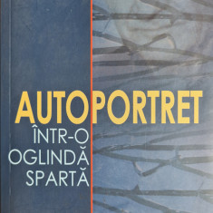 Autoportret intr-o oglinda sparta - Octavian Paler