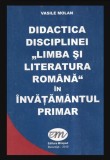 Didactica disciplinei &quot;Limba si literatura romana&quot; in invatamantul primar / Vasile Molan