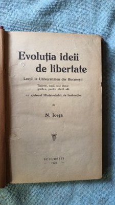 Evolutia ideii de Libertate - Nicolae Iorga foto