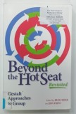 BEYOND THE HOT SEAT , GESTALT APPROACHES TO GROUP , REVISED by BUD FEDER and JOHN FREW , 2008