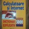 Calculatoare si Internet Dictionar explicativ peste 3000 de termeni