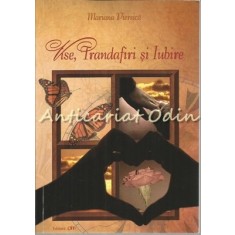 Vise, Trandafiri Si Iubire - Mariana Piersica - Cu Dedicatie Si Autograf