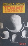 Tommy si prietenii sai - Jerome K. Jerome, Dacia 1988, Romana, Roman, Beletristica