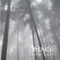 CD Peace: Relax With The Classics - Solitude, original: Mozart, Vivaldi, Chopin
